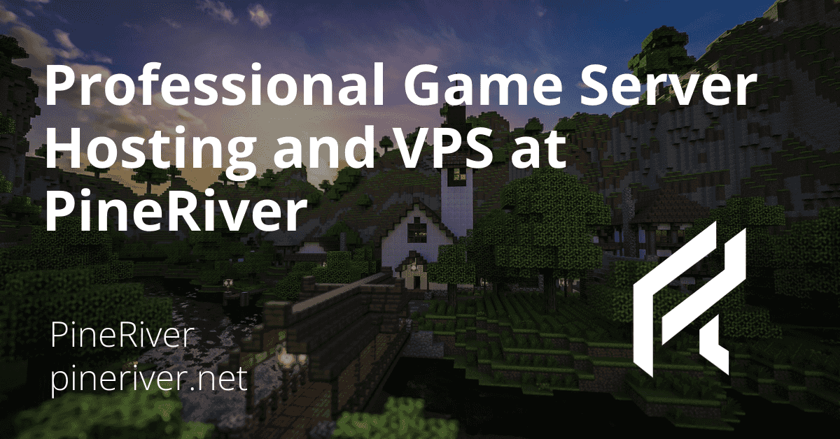 Professional Game Server Hosting and VPS at PineRiver