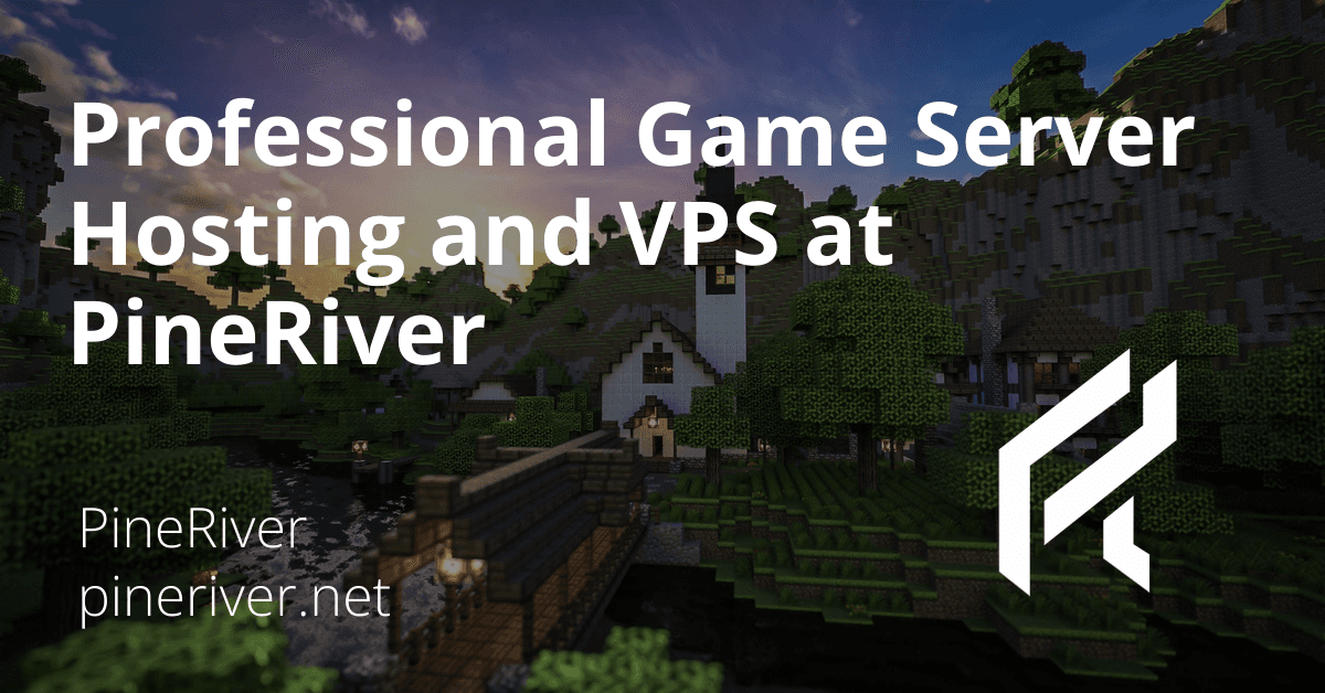 Professional Game Server Hosting and VPS at PineRiver